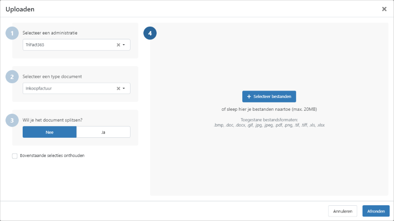 Uploaden in TriFact365: 1. Selecteer een administratie, 2. selecteer een type document 3. wil je het document splitsen? - Bovenstaande selectie onthouden? 4. Selecteer bestanden of sleep hier je bestanden naartoe (max 20MB)
