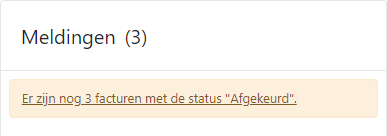Melding op dashboard: Er zijn nog 3 facturen met de status "Afgekeurd".